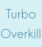 Turbo Overkill